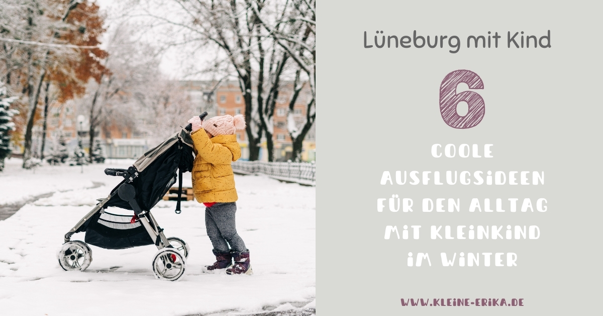 Ausflugsideen im Winter in Lüneburg mit Kind