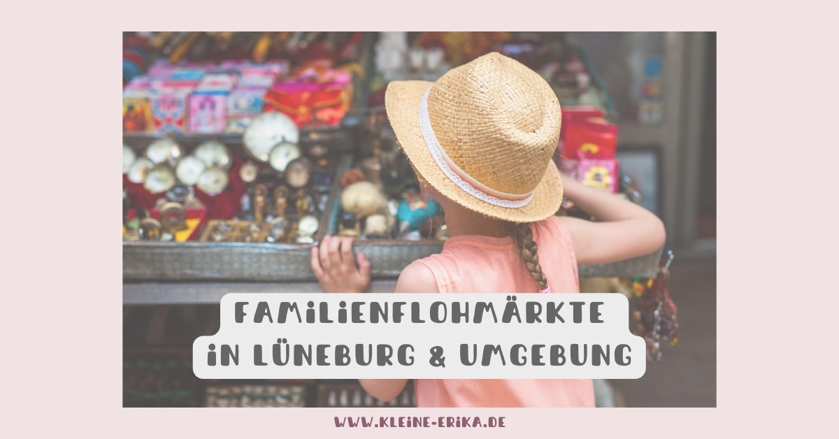 Flohmärkte in Lüneburg und Umgebung: Termine für Familien