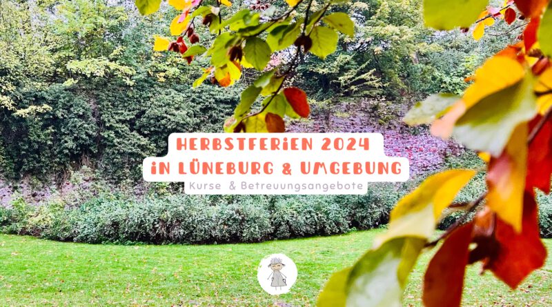 Herbstferien in Lüneburg 2024 - Angebote und Kurse