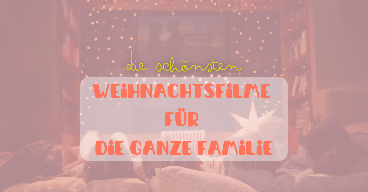 Die schönsten Weihnachtsfilme für die Familie