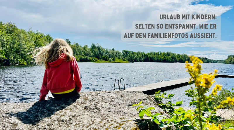 Entspannter Urlaub mit Kindern: Tipps für Eltern, damit es funktioniert.