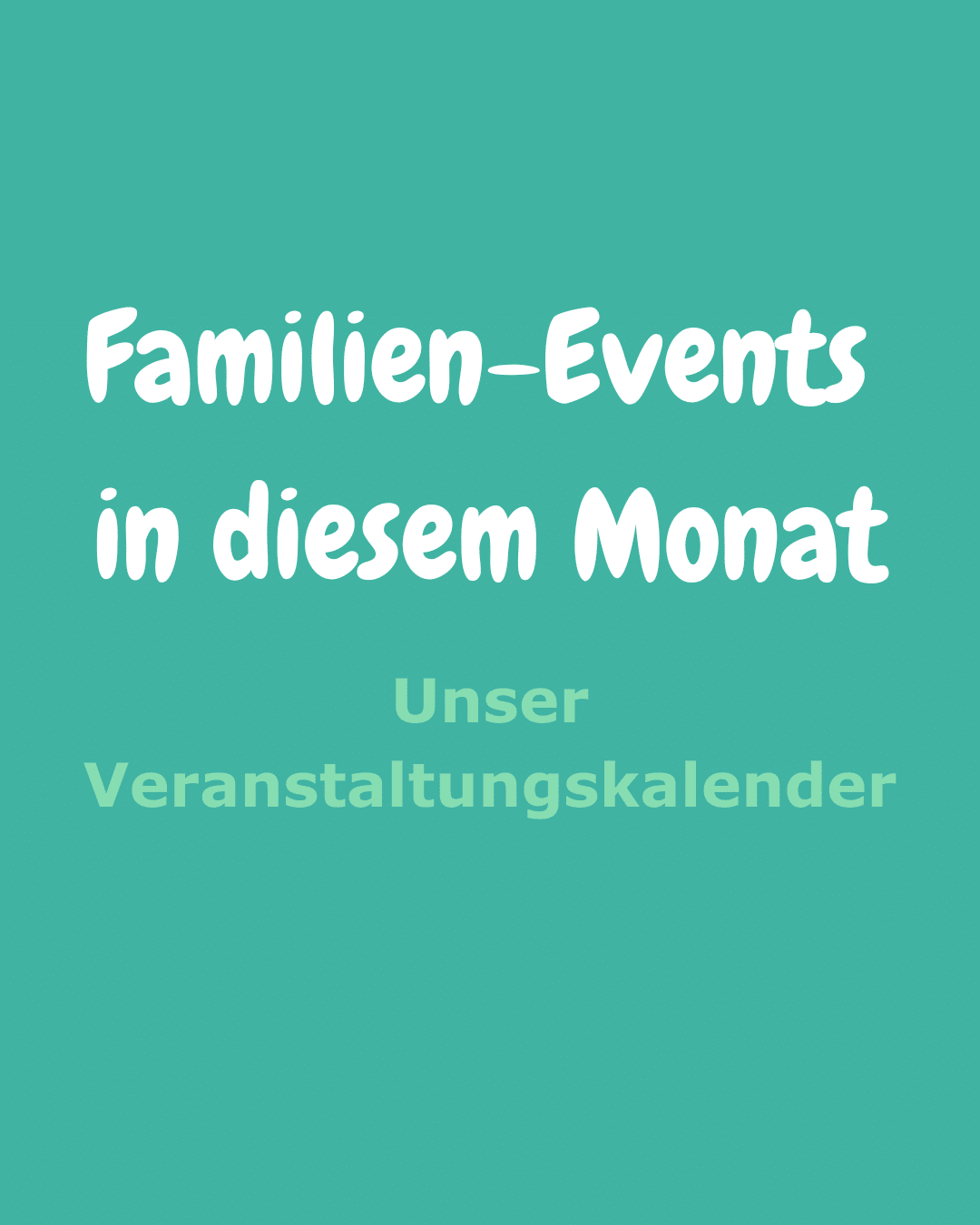 Veranstaltungen für Familien in Lüneburg uns Umgebung